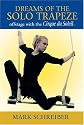 Dreams of the Solo Trapeze: Offstage with the Cirque du Soleil