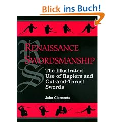 Renaissance Swordsmanship: The Illustrated Book of Rapiers and Cut and Thrust Swords and Their Use: Illustrated Use of Rapiers and Cut-and-thrust Swords
