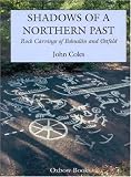 Shadows of a Northern Past: Rock Carvings in Bohuslan and Ostfold