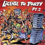 Vol. 2-License to Party