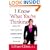 I Know What You're Thinking: Using the Four Codes of Reading People to Improve Your Life