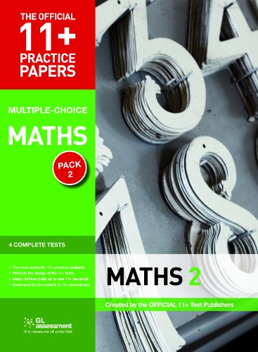 11+ Practice Papers, Maths Pack 2 (Multiple Choice): Maths Test 5, Maths Test 6, Maths Test 7, Maths Test 8 (The Official 11+ Practice Papers)