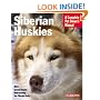 Siberian Huskies Complete Owner's Manual