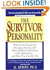The Survivor Personality: Why Some People Are Stronger, Smarter, and More Skillful at Handling Life's Difficulties...and How You Can Be, Too