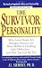 The Survivor Personality: Why Some People Are Stronger, Smarter, and More Skillful at Handling Life's Difficulties...and How You Can Be, Too