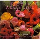 Natural Flower Arranging by  Tricia Guild, Nonie Niesewand, and David Montgomery