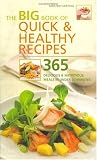 The Big Book of Quick and Healthy Recipes : 365 Delicious and Nutritious Meals in under 30 Minutes