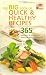 The Big Book of Quick and Healthy Recipes : 365 Delicious and Nutritious Meals in under 30 Minutes