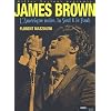 James Brown, l'Am�rique noire, la Soul et le Funk