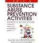 Substance Abuse Prevention Activities (Just for the Health of It!, Unit 6)