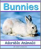 Bunnies: A Collection of Cute Bunny Photos (Adorable Animals)