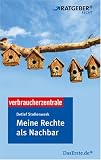 Meine Rechte als Nachbar - ARD-Ratgeber Recht-Verbraucherzentrale - Detlef Stollenwerk