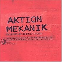 Aktion Mekanik: Selected by Terence Fixmer