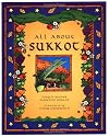 All About Sukkot (Sukkot & Simchat Torah)