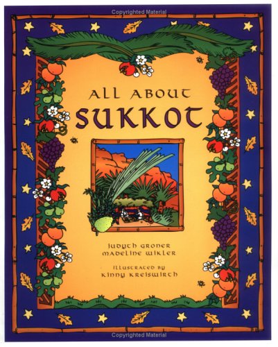 All About Sukkot (Sukkot and Simchat Torah)