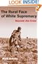 The Rural Face of White Supremacy: Beyond Jim Crow