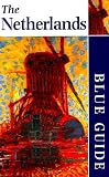 Blue Guide the Netherlands (Blue Guide Netherlands)