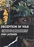 Deception in War: The Art of the Bluff, the Value of Deceit, and the Most Thrilling Episodes of Cunning in Military History, from the Trojan Horse to the Gulf War
