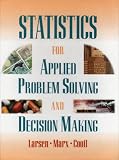 Statistics for Applied Problem Solving and Decision Making