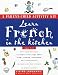 Book Learn French in the Kitchen: A Parent/Child Activity Kit (Living Language Parent/Child Activity Kit)
