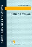 Italien-Lexikon: Schlüsselbegriffe zu Geschichte, Gesellschaft, Wirtschaft, Politik, Justiz, Gesundheitswesen, Verkehr, Presse, Rundfunk, Kultur und Bildungseinrichtungen