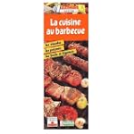 La Cuisine au barbecue : Les Viandes,...