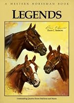Legends: Outstanding Quarter Horse Stallions and Mares (Volume 1)