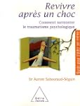 Revivre apr�s un choc : Comment surmo...