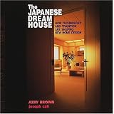 ジャパニーズ・ドリーム・ハウス―The Japanese dream house