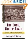 The Long, Bitter Trail: Andrew Jackson and the Indians (Critical Issue)