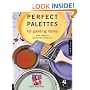 Perfect Palettes for Painting Rooms: Plus Complete Decorating Guidelines
