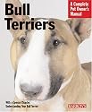 Bull Terriers (A Complete Pet Owner's Manual)