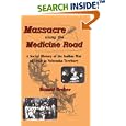 Massacre Along the Medicine Road: A Social History of the Indian War of 1864 in Nebraska Territory by  Ronald Becher