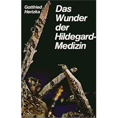 Das Wunder der Hildegard Medizin