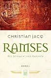 Ramses: Band 3: Die Schlacht von Kadesch: BD 3 - Christian Jacq