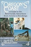 Oregon's Coast: A Guide to the Best Family Attractions from Astoria to Brookings