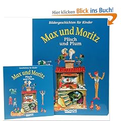 Max und Moritz. Plisch und Plum. Bildergeschichten f�r Kinder