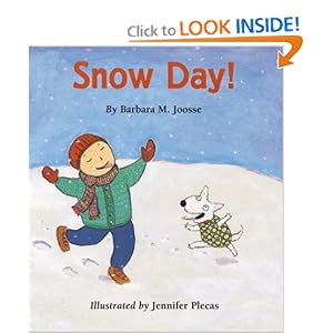 Snow Day! Barbara Joosse and Jennifer Plecas