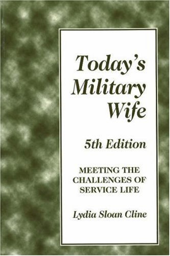 Today's Military Wife: Meeting the Challenges of Service Life