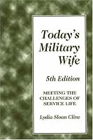 Today's Military Wife: Meeting the Challenges of Service Life (Today's Military Wife)