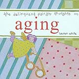 The delinquent fairy's thoughts on aging