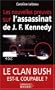 Les nouvelles preuves sur l'assassinat de J. F. Kennedy : Le clan Bush est-il coupable ?