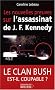 Les nouvelles preuves sur l'assassinat de J. F. Kennedy : Le clan Bush est-il coupable ?