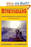 Huskygesang. Hundeschlittenfahrten im Hohen Norden