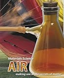 Air : making use of the secrets of matter