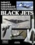 Black Jets: The Development and Operation of America's Most Secret Warplane