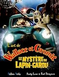 L\'art de Wallace et Gromit : Le Mystère du Lapin-Garou