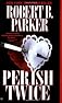 Perish Twice