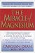 The Miracle of Magnesium