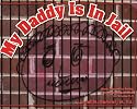My Daddy Is in Jail: Story, Discussion Guide, and Small Group Activities for Grades K-5